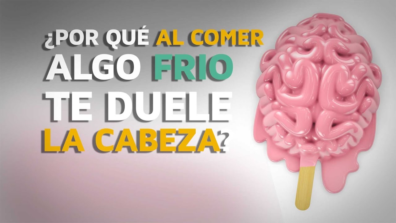 &iquest;Por qu&eacute; al comer algo fr&iacute;o te duele la cabeza?