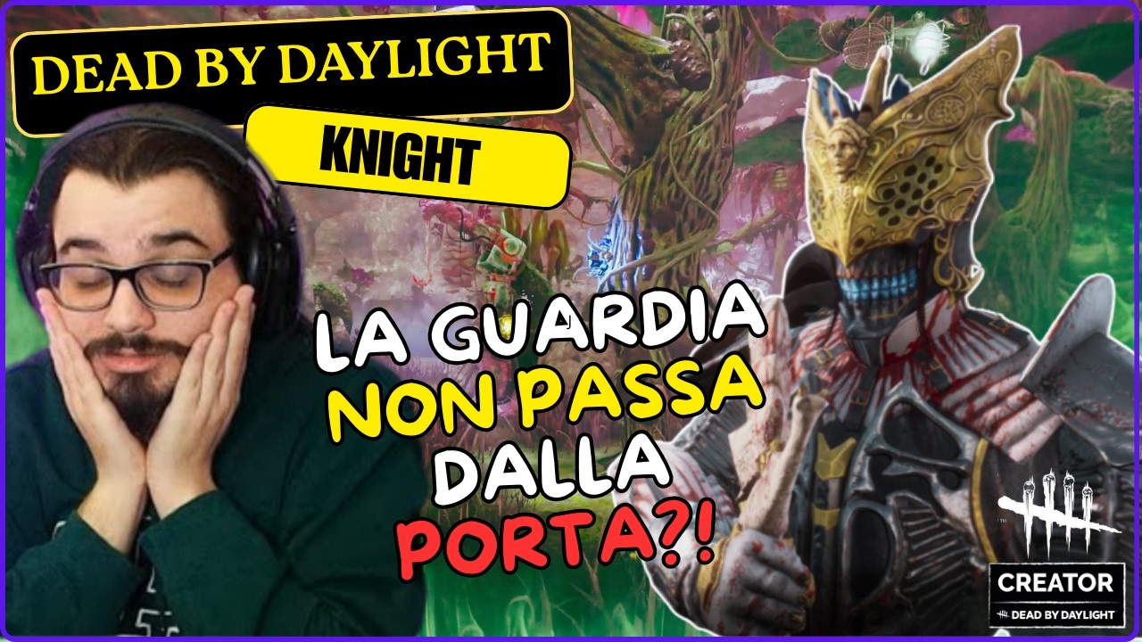 LA GUARDIA NON PASSA DALLA PORTA?! - #DBDCREATOT - DBD ITA Gameplay Killer KNIGHT (Cavaliere)