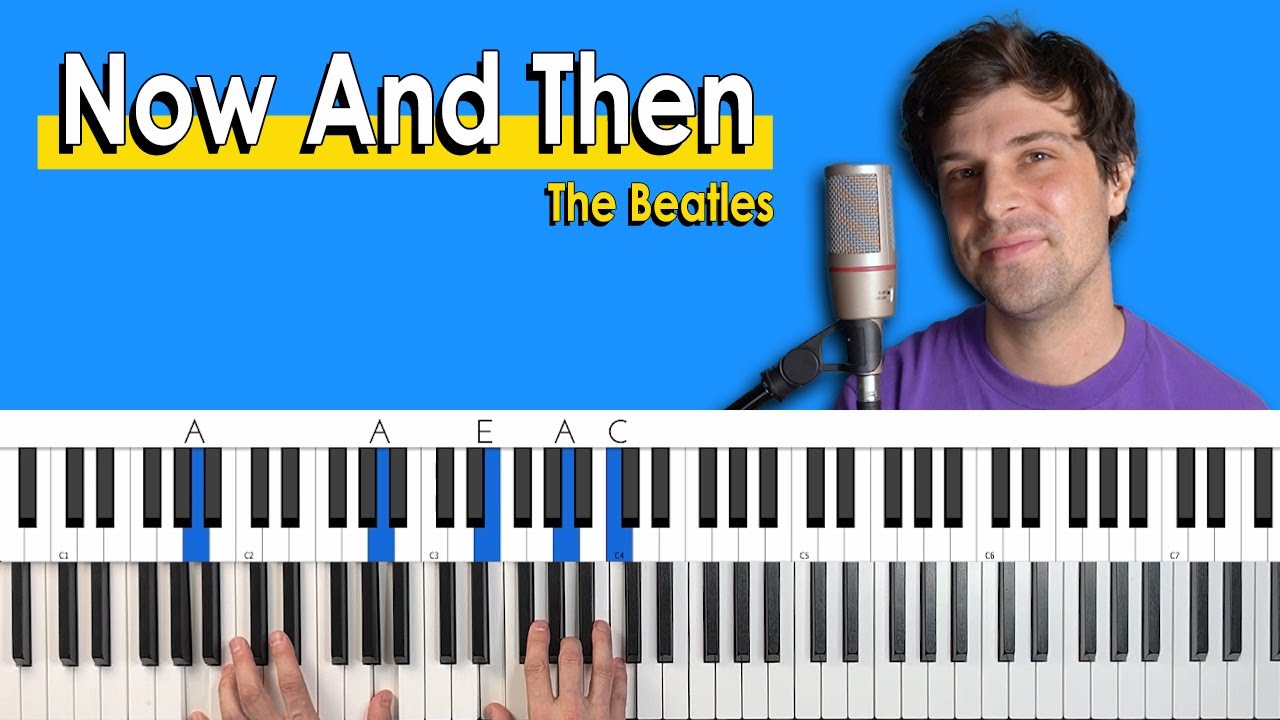 Как играть «Now And Then» группы The Beatles [Урок игры на фортепиано + Таблица аккордов]