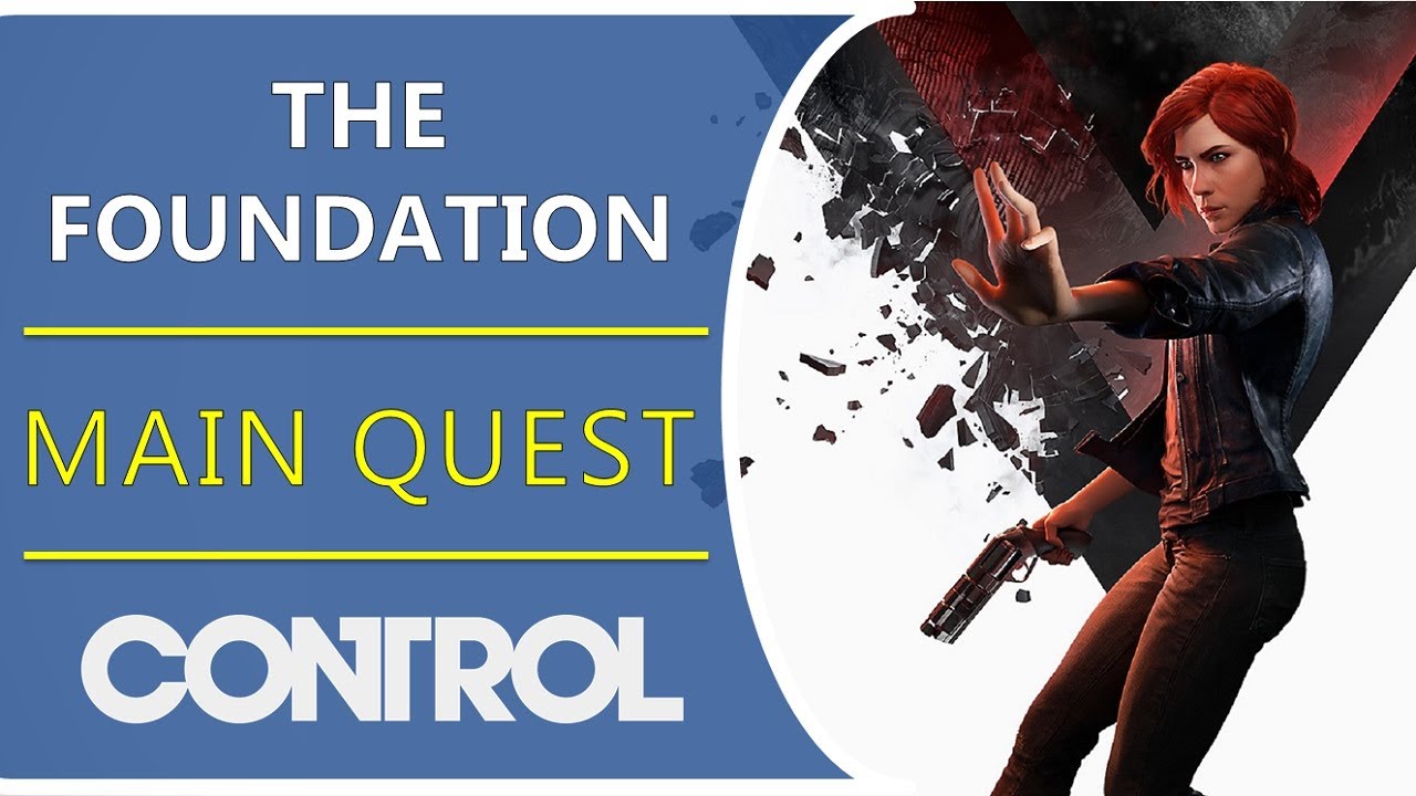 The Foundation | Main Quest | Control