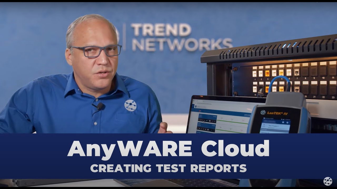 22 - AnyWARE Cloud –  Creating test reports