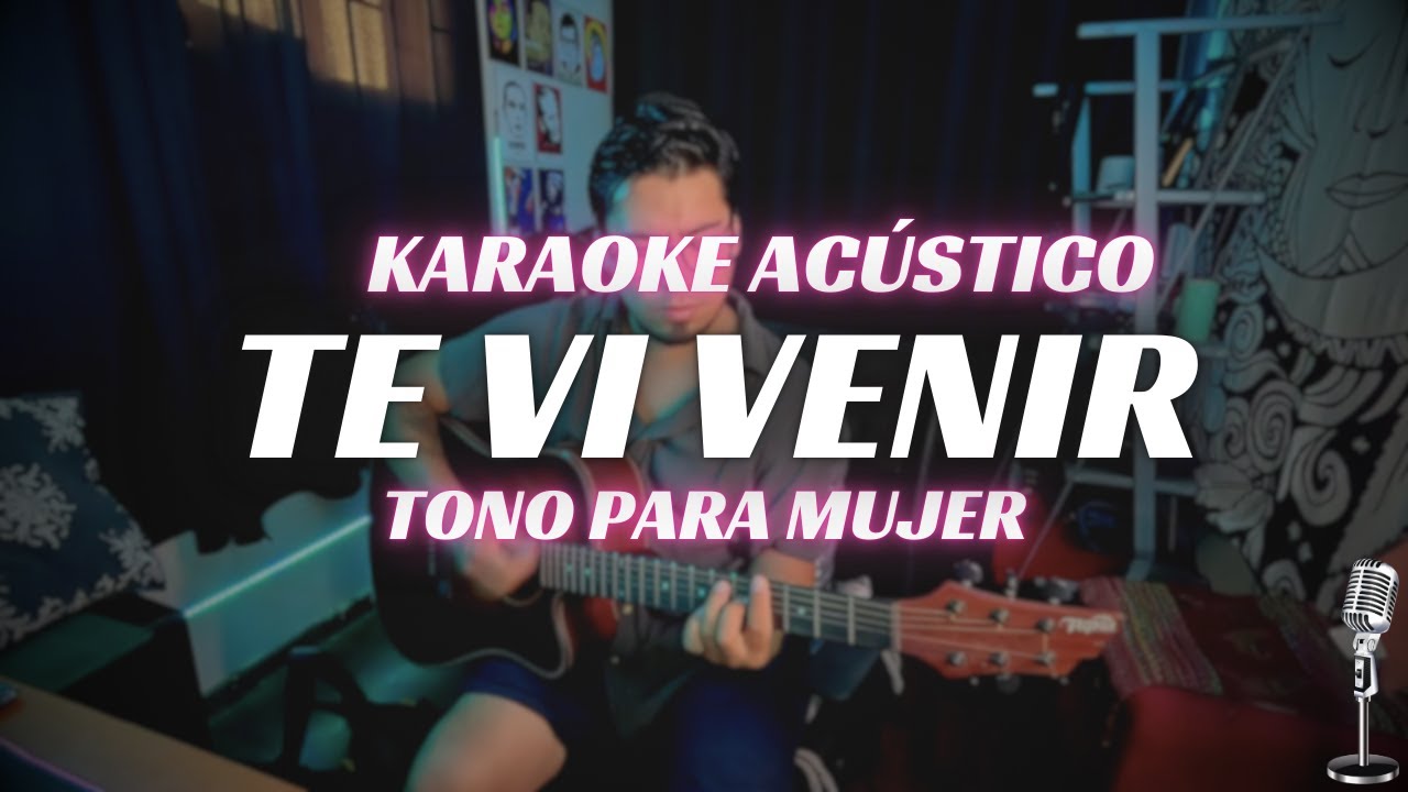 Te vi venir - Sin Bandera | Karaoke acústico (voz mujer)