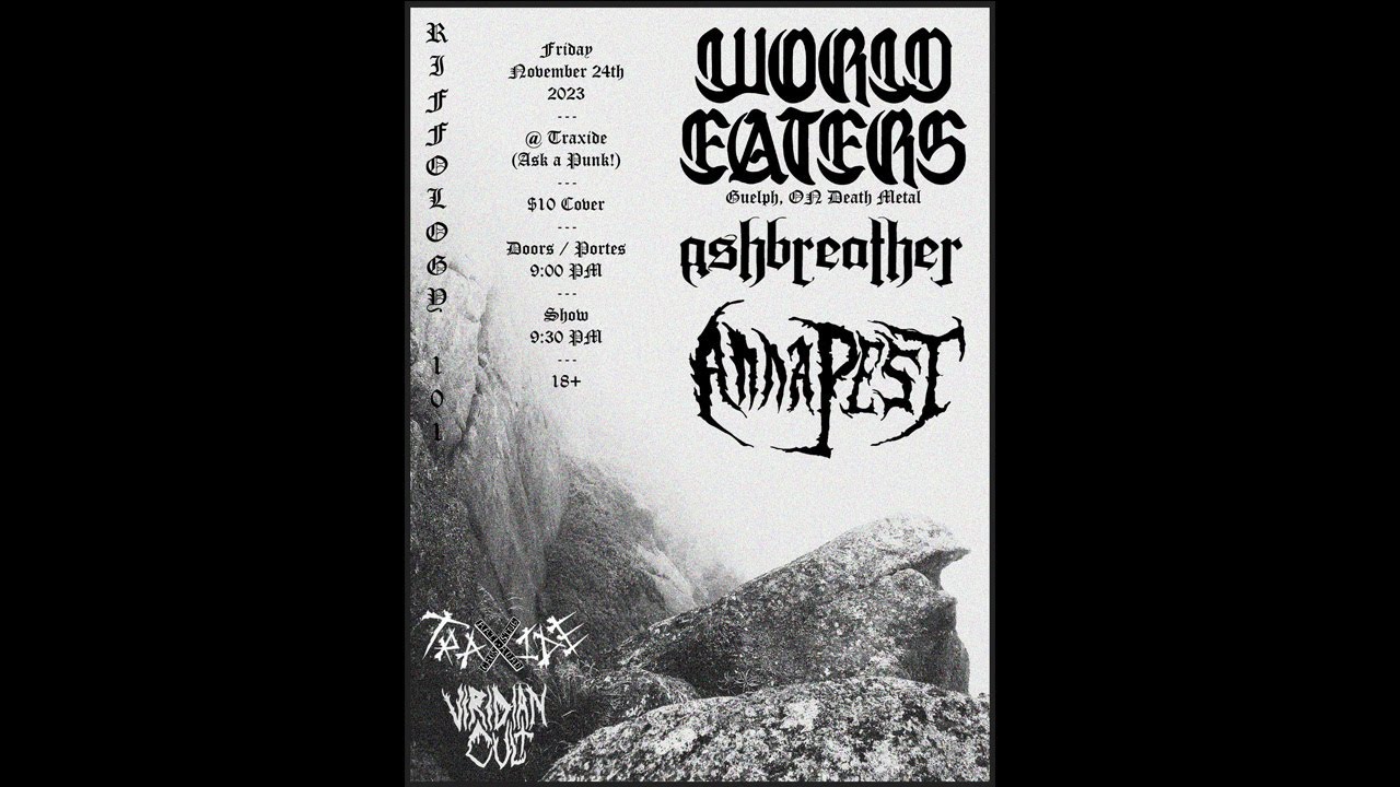 SHOW ALERT: World Eaters (Guelph), Ashbreather, and Anna Pest @ Traxide - November 24th, 2023