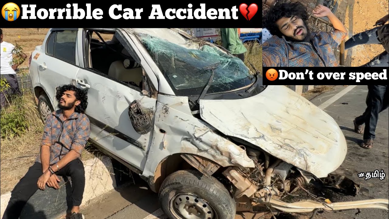 😭Horrible Car Accident💔|😡Don&rsquo;t go over speed | miss u | TTF | Chennai to Thirupathi to Mumbai