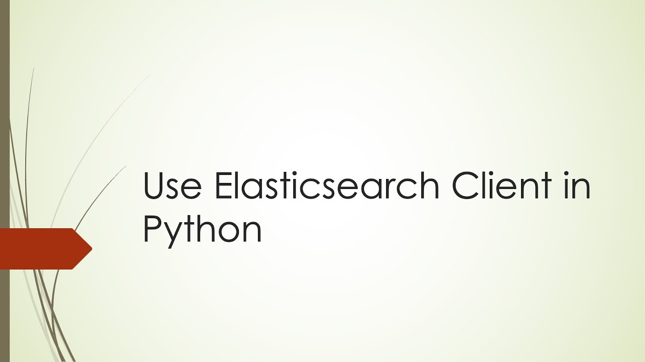 Use Elasticsearch Client in Python (Python | NoSQL | Elasticsearch)