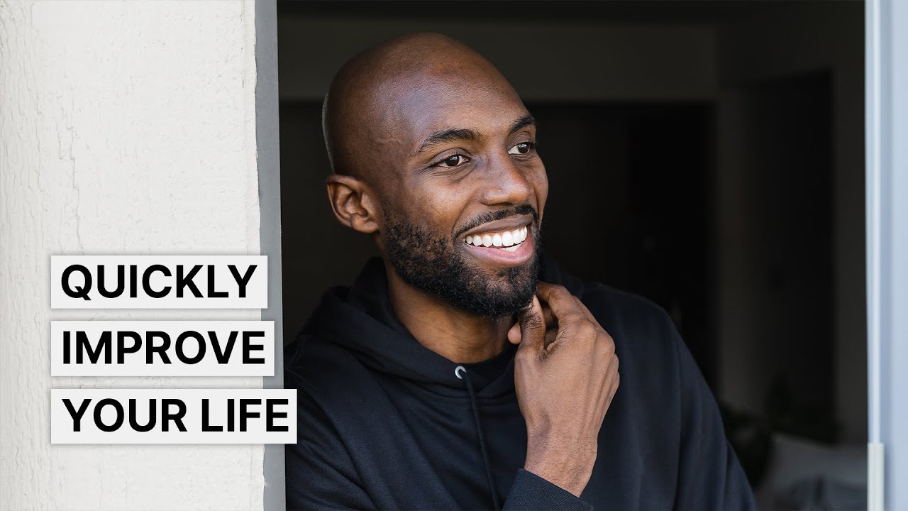 How To Quickly Improve Your Life