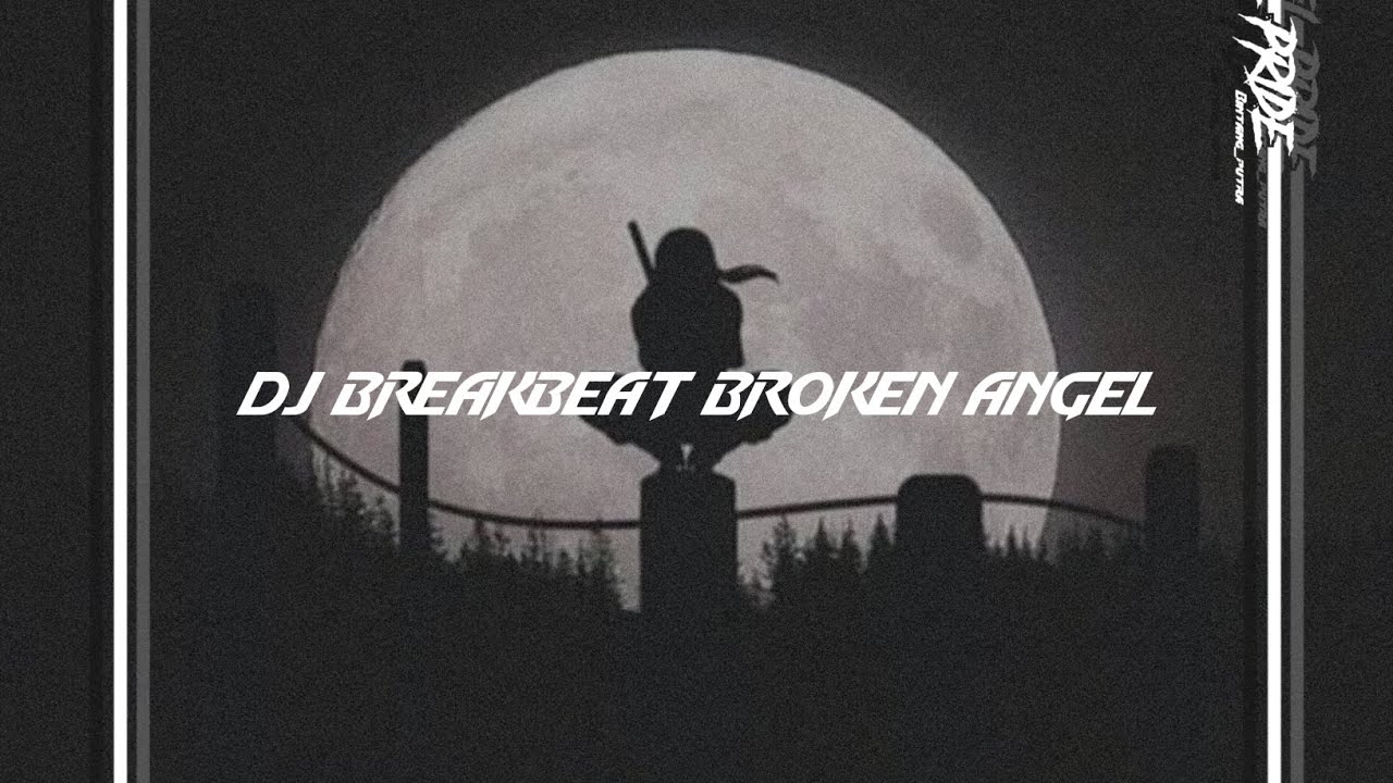 DJ BREAKBEAT BROKEN ANGEL