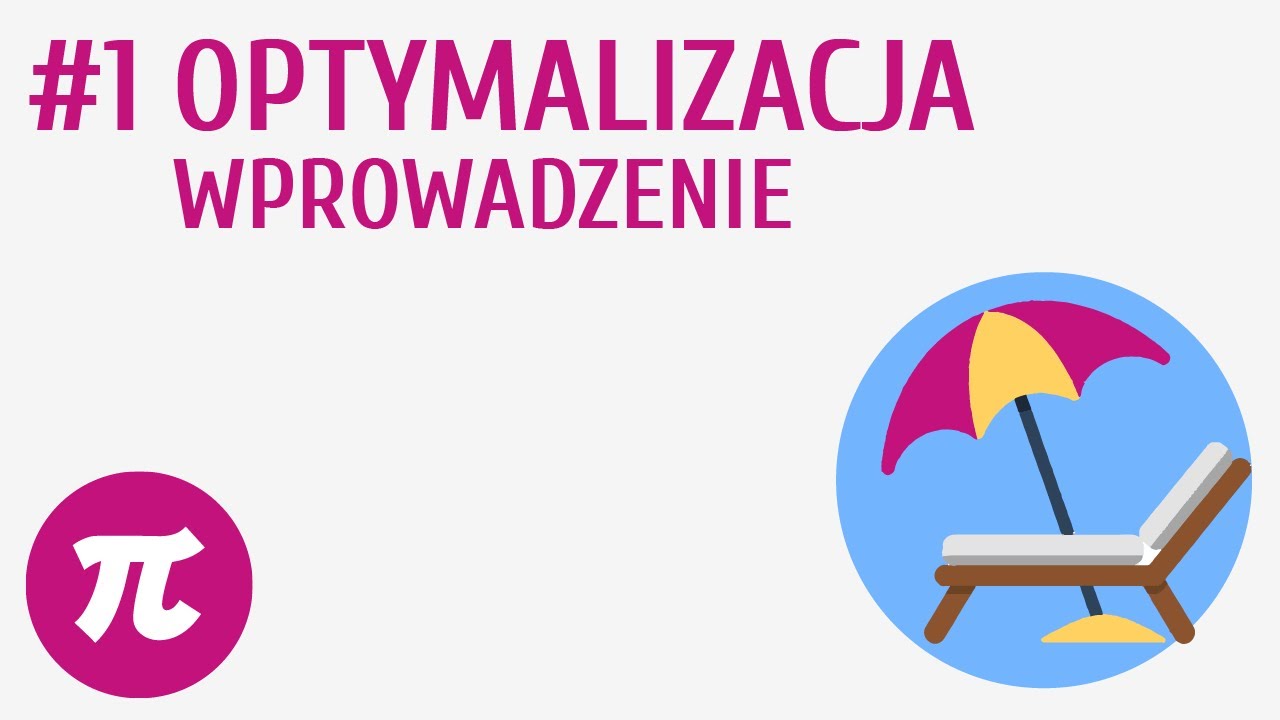 Optymalizacja - wprowadzenie #1 [ Optymalizacja ]