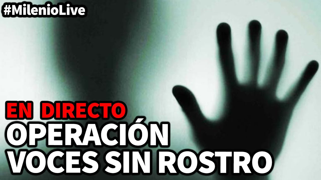 Operaci&oacute;n: Voces sin Rostro | #MilenioLive | Programa T2x20 (01/02/2020)