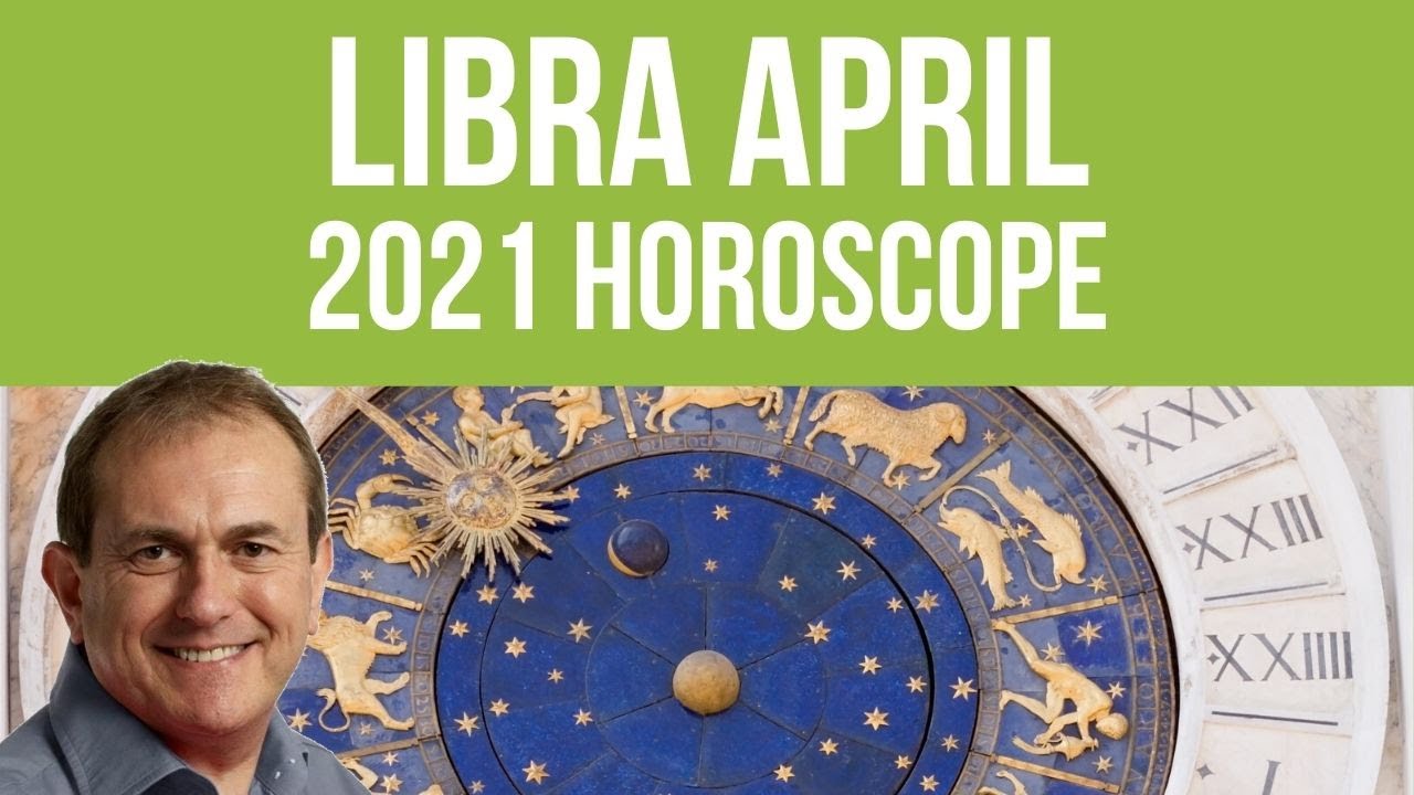 Libra April Horoscope 2021