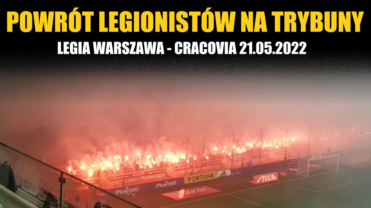 Powr&oacute;t Legionist&oacute;w na trybuny podczas meczu Legia Warszawa - Cracovia 21.05.2022