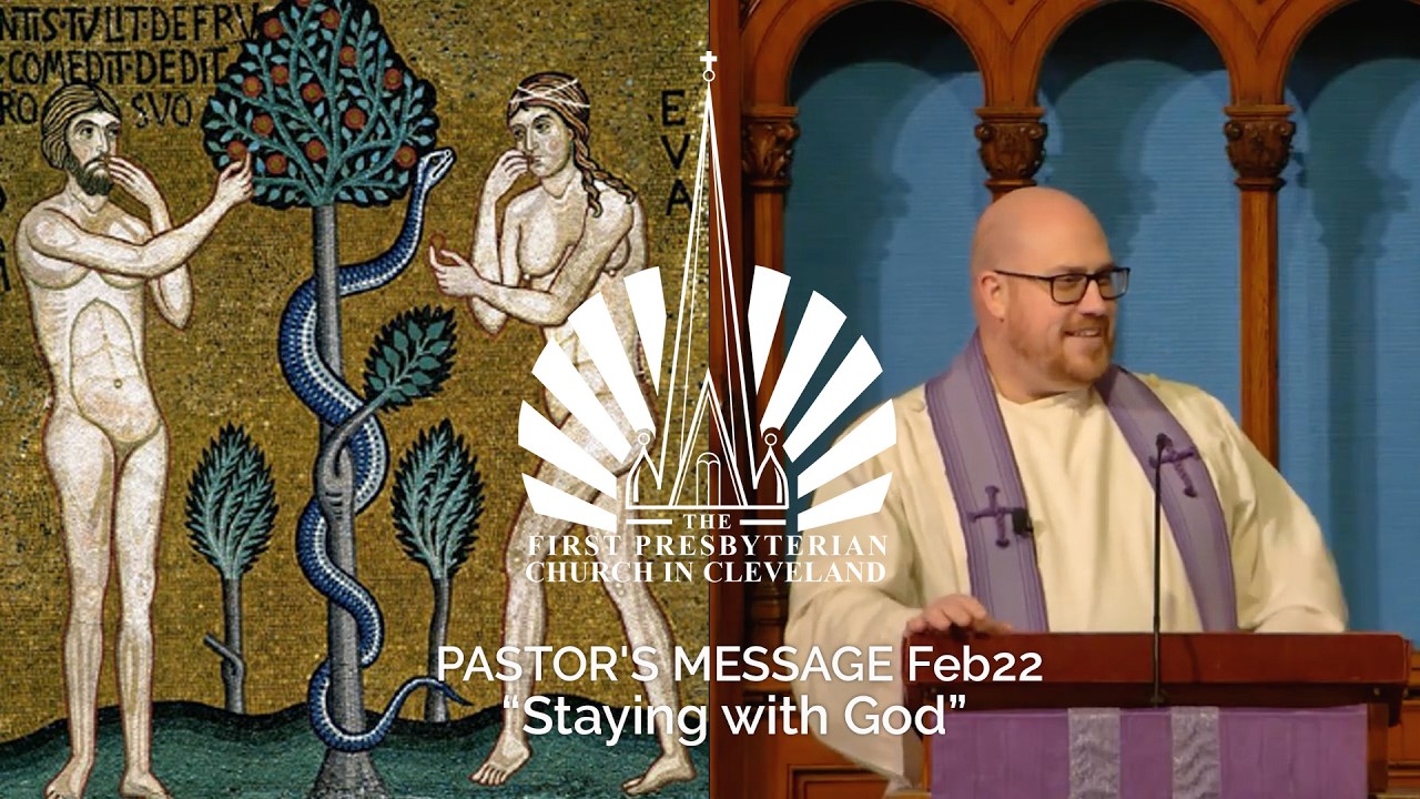 FirstPresCle PASTOR'S MESSAGE Feb22 “Staying with God  Pastor Matt Skolnik