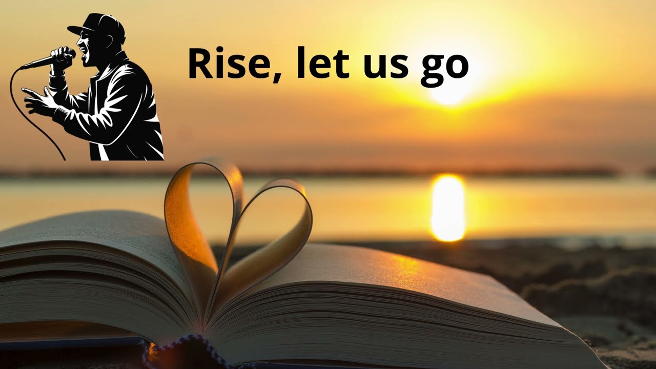 Rise, let us go / Lion of Judah