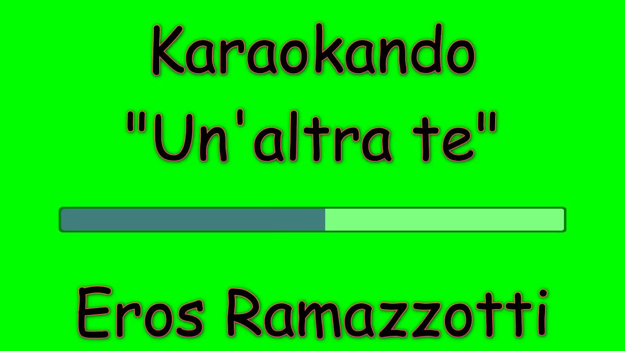 Karaoke Italiano - Un'altra te - Eros Ramazzotti ( Testo )