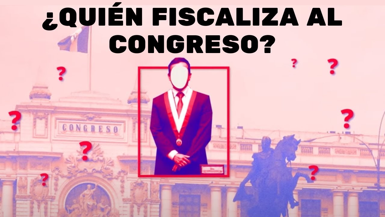 ¿Cómo se fiscaliza al Congreso? (Perú)