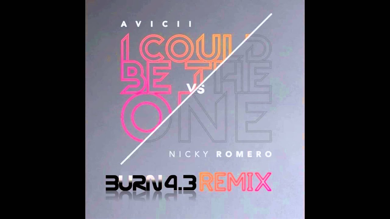 Avicii vs Nicky Romero - I Could Be The One (Nicktim) (BuRn 4.3 Remix)