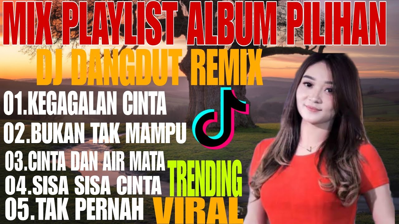 KEGAGALAN CINTA ‼️ DJ DANGDUT REMIX TERPOPULER ‼️ TRENDING VIRAL TIKTOK TERBARU 2026 SAAT INI 