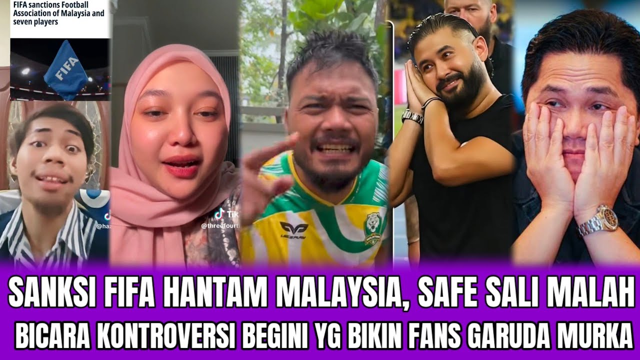 MALAYSIA KENA BANNED FIFA, SAFE SALI MALAH PANASKAN SUASANA. FANS GARUDA MURKA