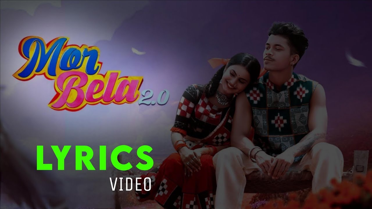 Mor Bela 2.0 || Full Lyrics Video || Sambalpuri Song
