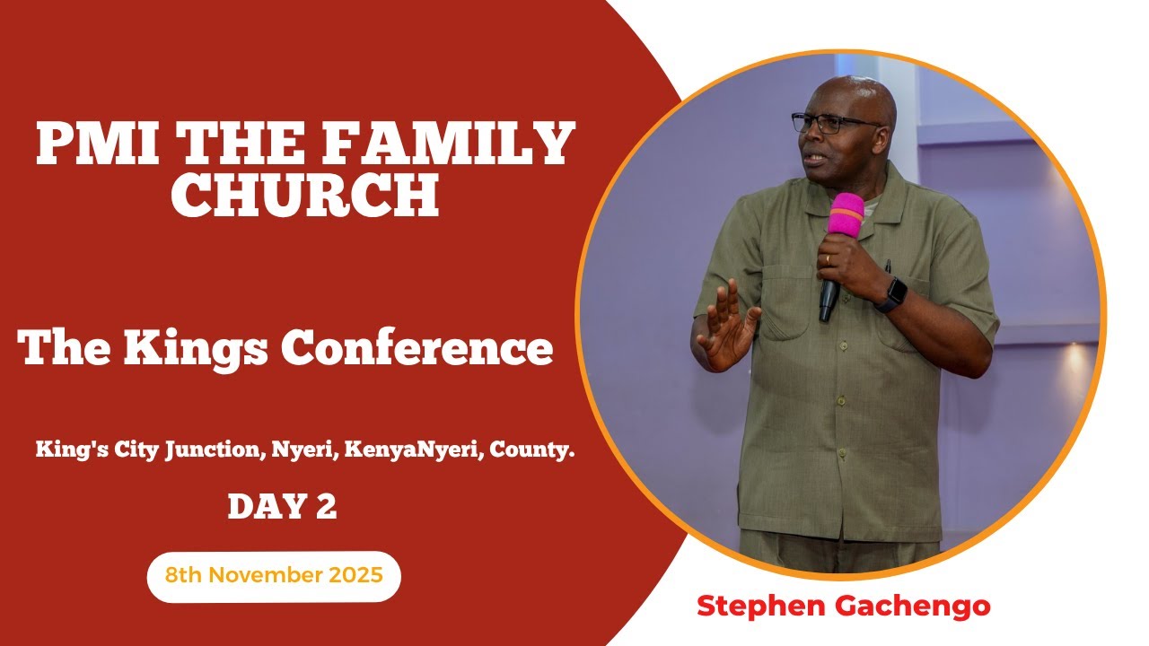 Kings Conference season 5 || Day 2 Session 2 PMI The Family Church, Nyeri  - Stephen Gachengo