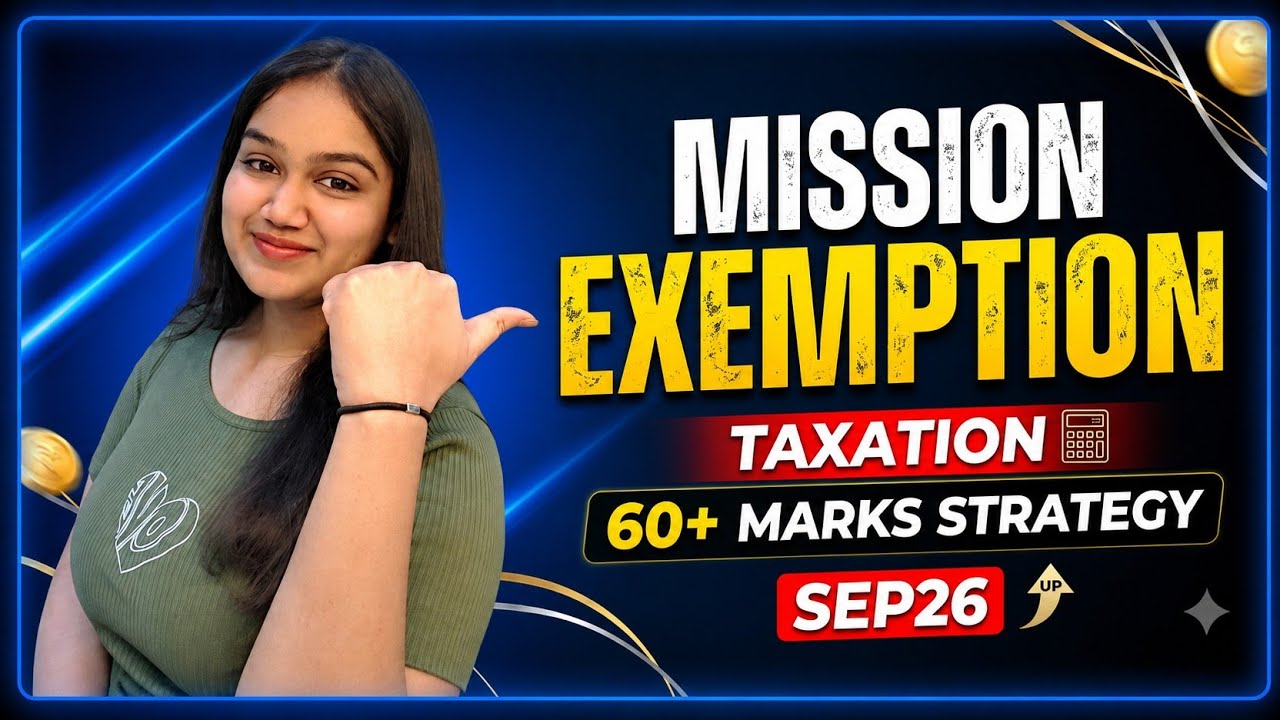 Mission Exemption #1: Taxation | CA Inter Sept 26 | 60+ Marks Strategy + ABC Analysis (Detailed P...