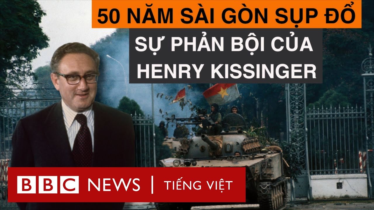 CHIẾN TRANH VIỆT NAM: VIỆT NAM CỘNG HÒA THUA DO SỰ PHẢN BỘI CỦA KISSINGER?
