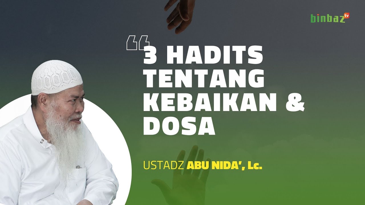 3 Hadits Tentang Kebaikan & Dosa | Bersama Ustadz Abu Nida Chomsaha Sofwan, Lc