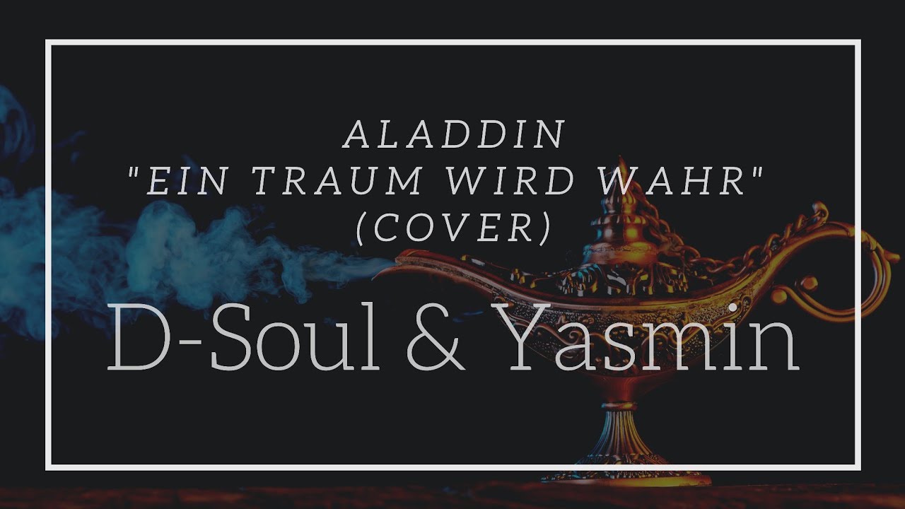 Aladdin - Ein Traum wird wahr (Cover) by @D_Soul_Music & @YasminSchmidt