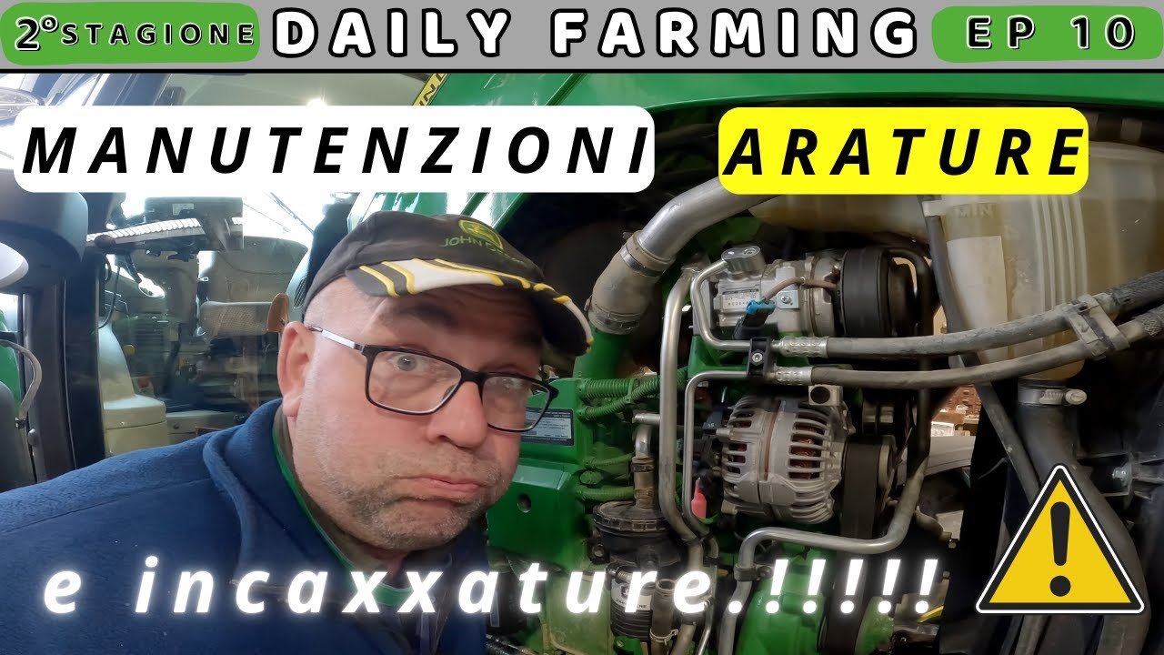 Arature , manutenzioni e momenti di paura | dailyfarming 10