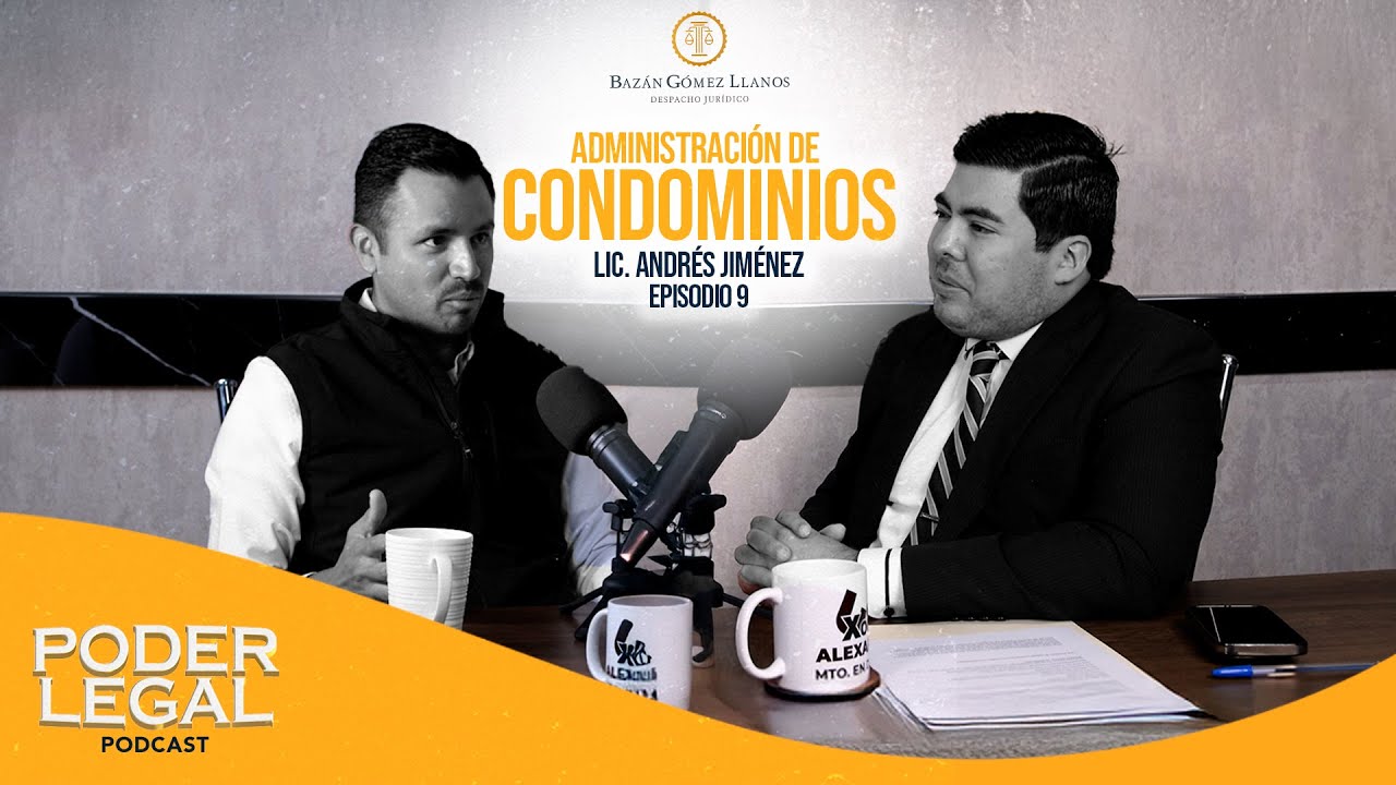 Administración legal de condominios- Ep 9 - PODER LEGAL