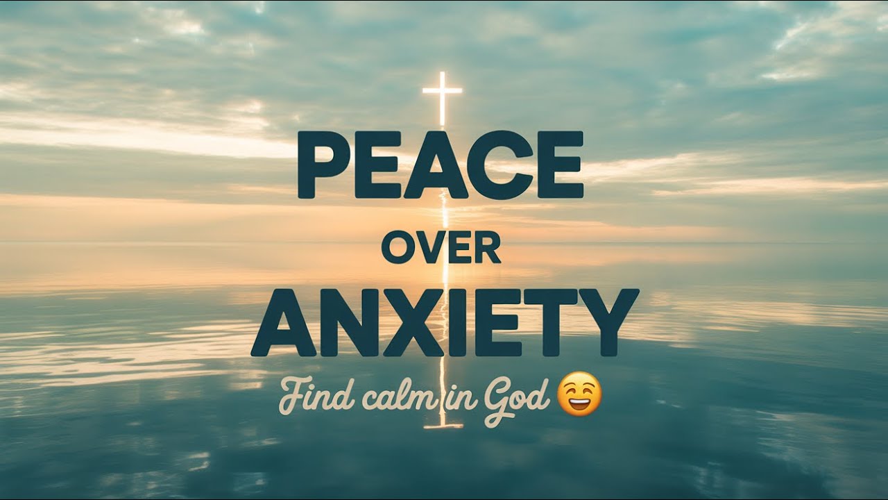 Powerful Prayer & Words of Encouragement for Anxiety