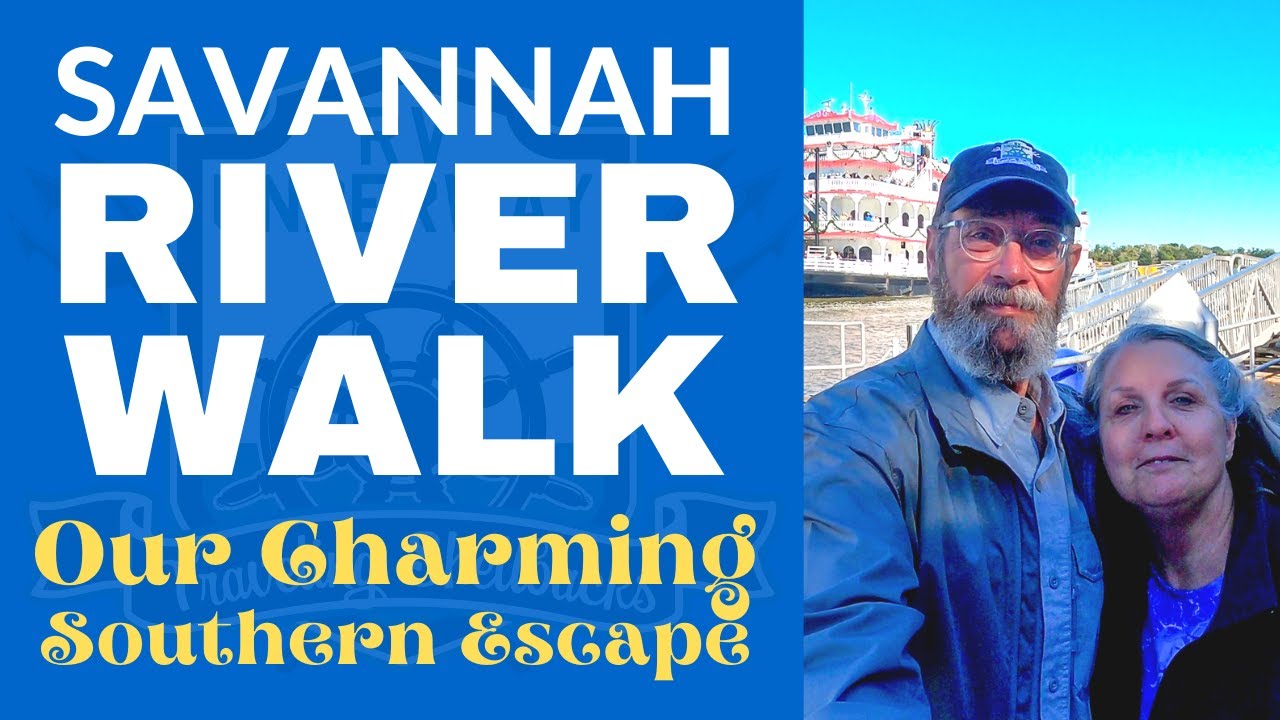 Savannah Riverwalk - RV Underway's Charming Southern Escape - Join Us