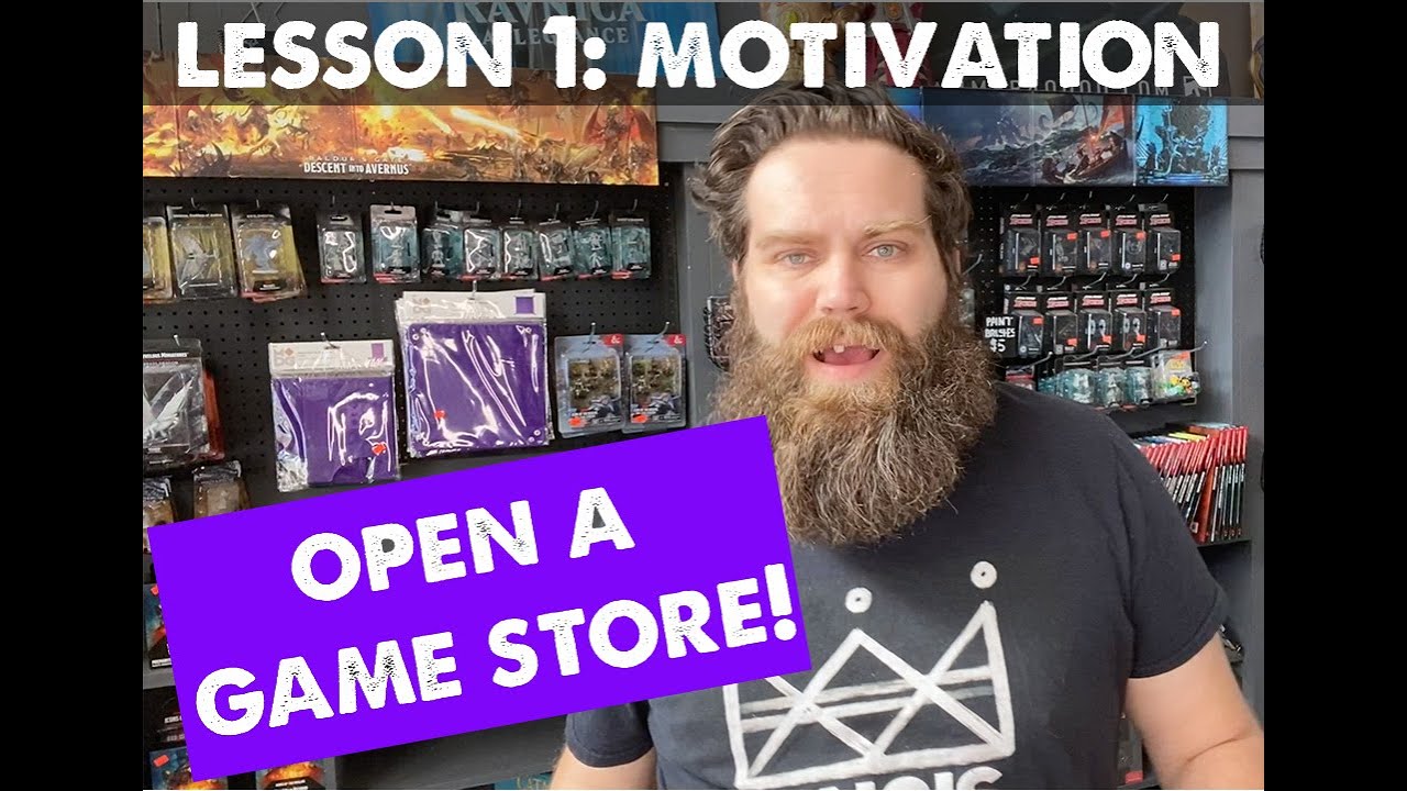 How to Open A Local Game Store- Motivation