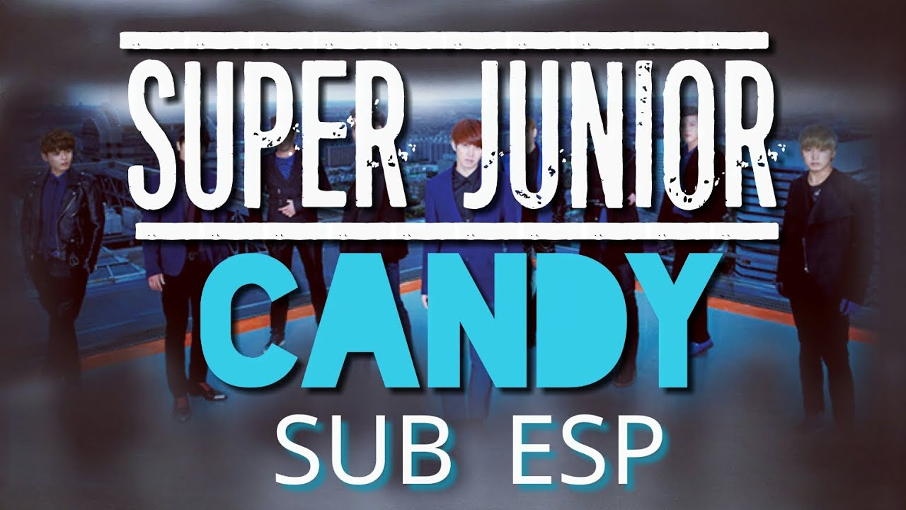 CANDY - Super Junior (SUB ESP)