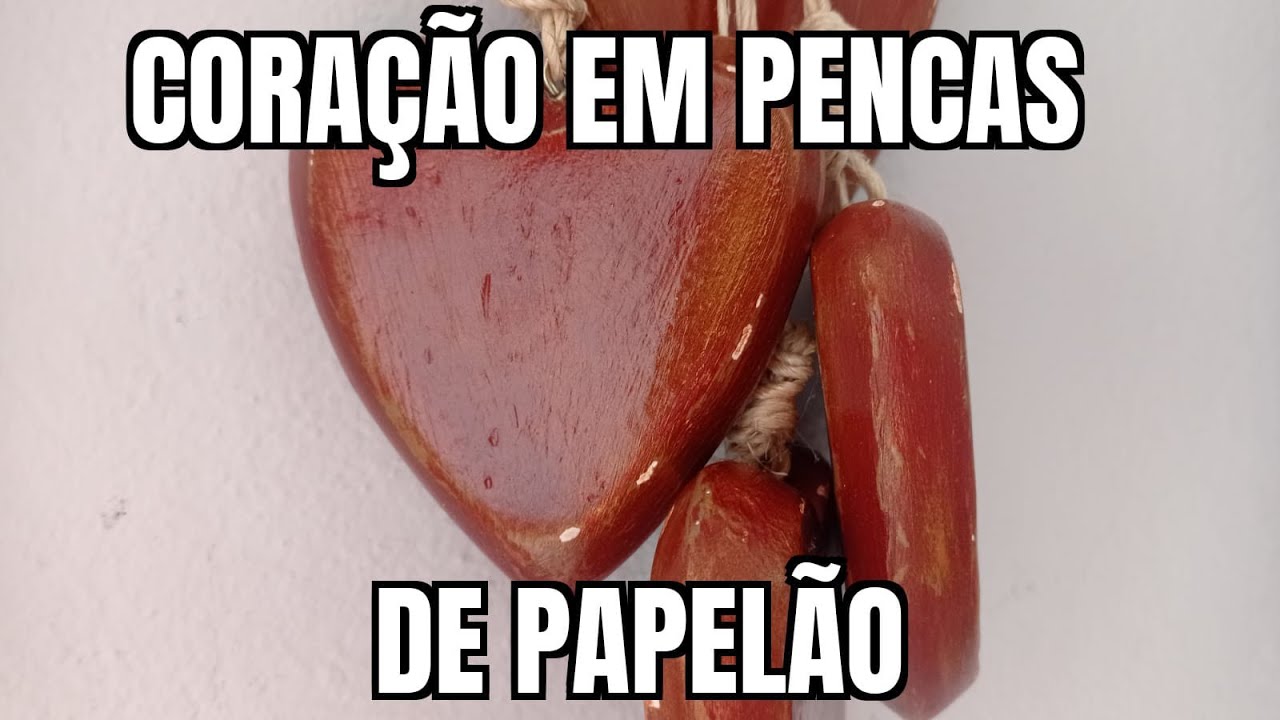 CORAÇÃO EM PENCAS DE PAPELÃO