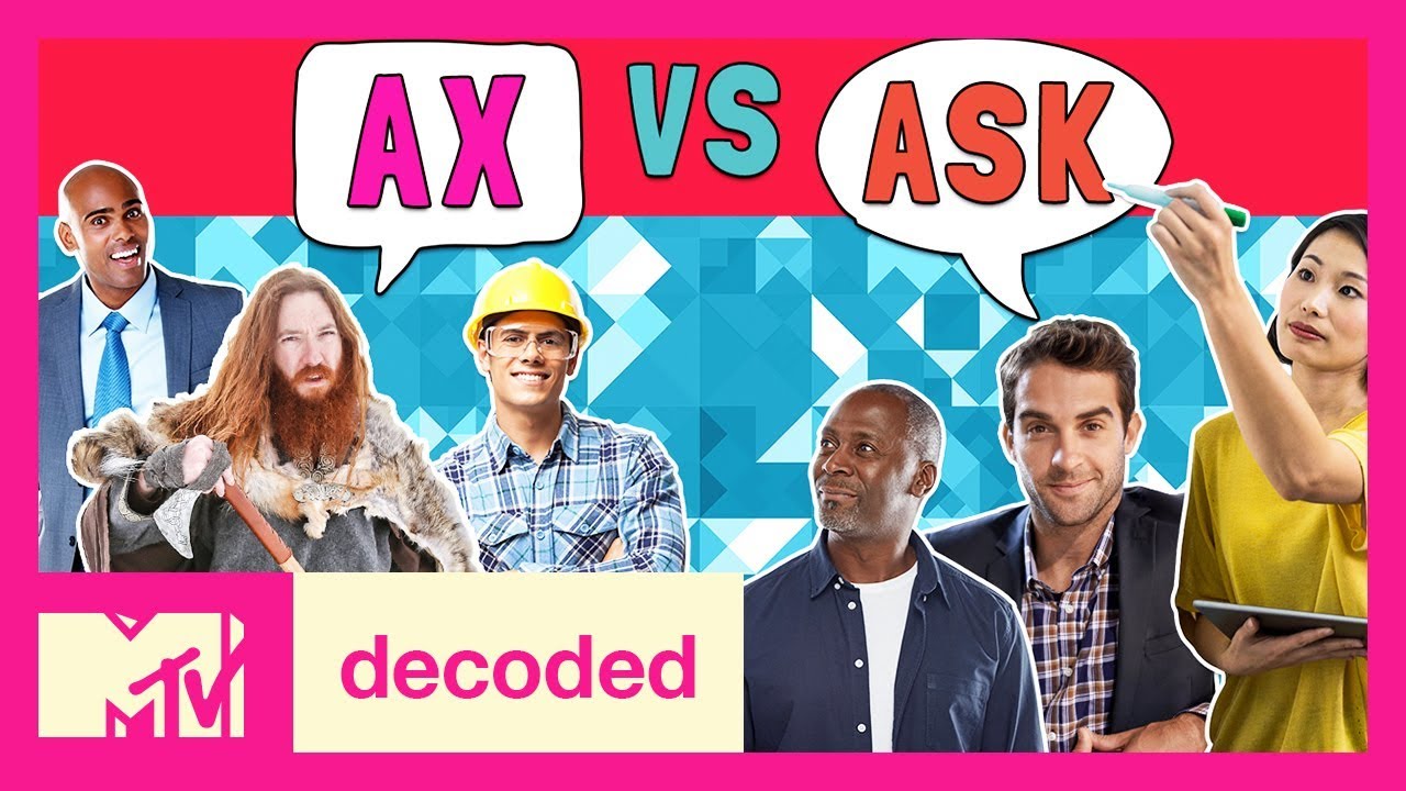 Why Do People Say “AX” Instead of “ASK”? | Decoded | MTV