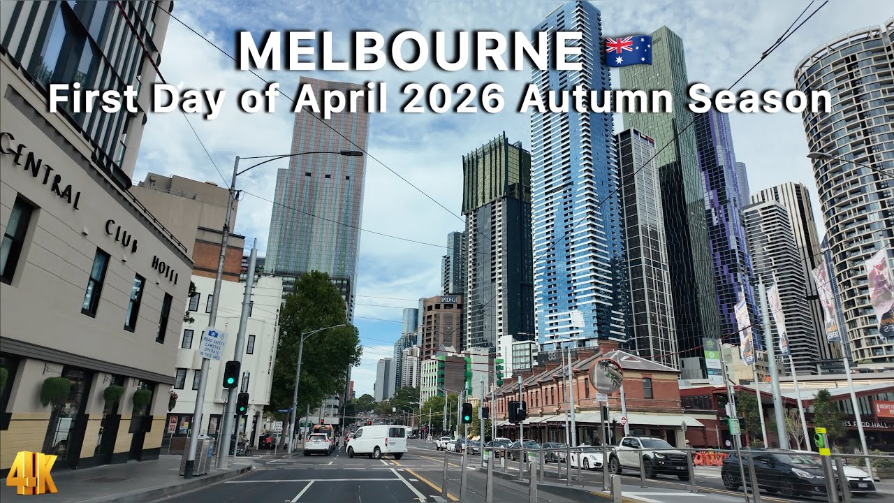 Melbourne Australia First Day of April 2026 City Virtual Tour
