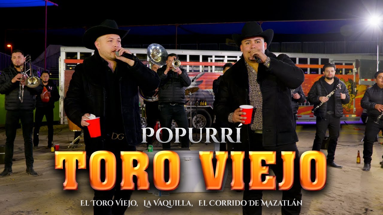 Popurrí Toro Viejo - El Toro Viejo, La Vaquilla, El Corrido De Mazatlan (En Vivo)