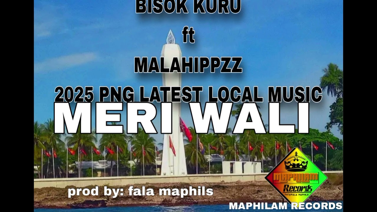 MERI WALI----BISOK KURU ft MALAHIFFZZ & FALA .2025_LATES LOCAL MUSIC UNDER MAPHILAM RECORDS🇵🇬
