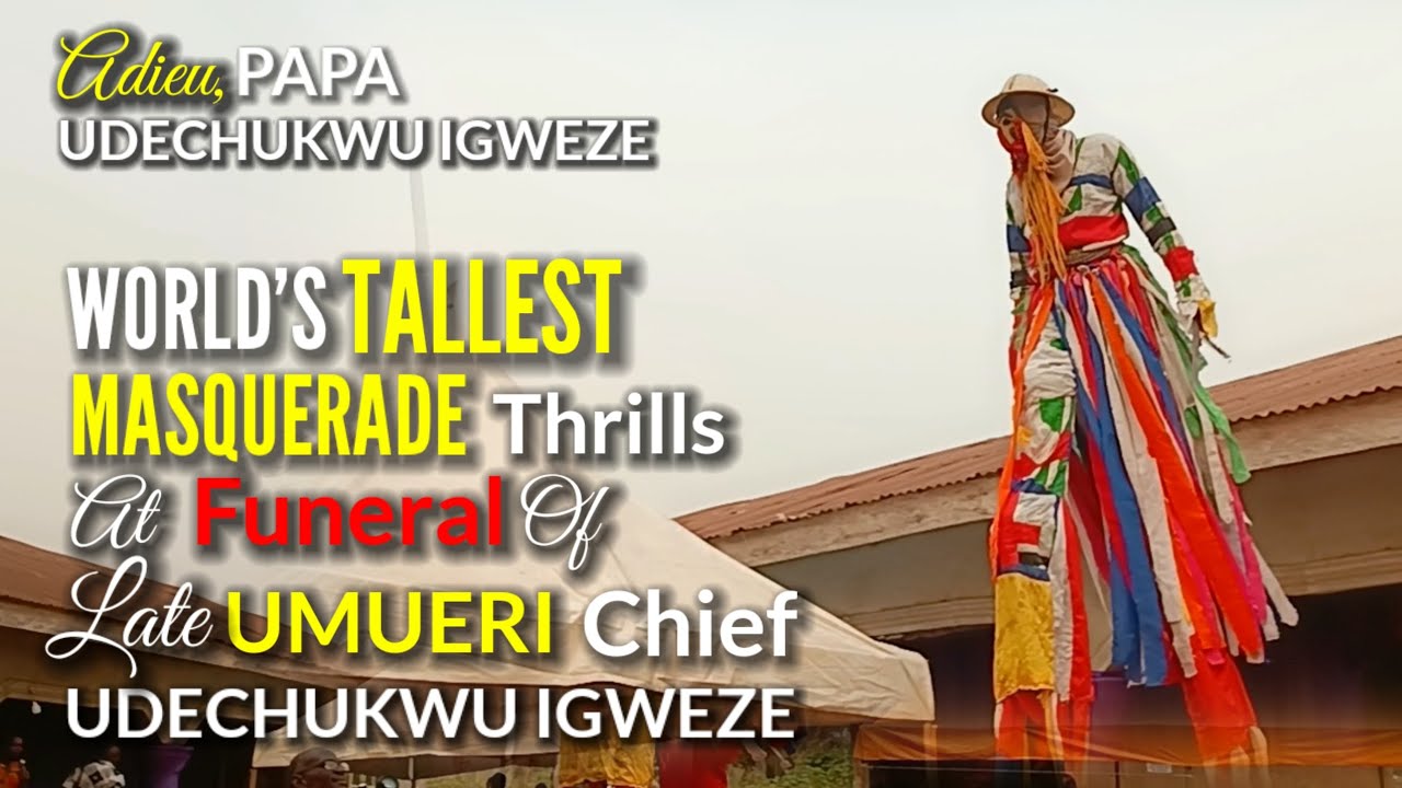 IZAGA, World's Tallest Masquerade Thrills at Funeral of Late Chief Udechukwu Igweze. 16 Jan'24
