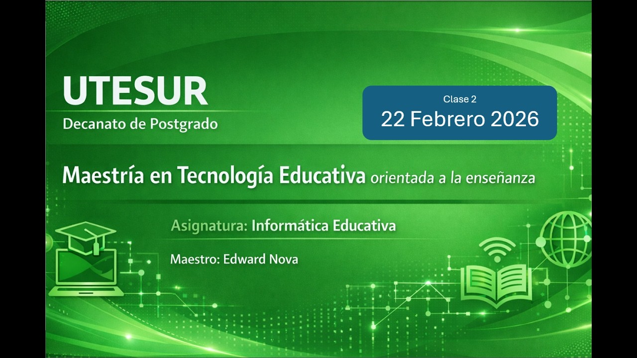 Maestría en Tecnología Educativa Orientada a la enseñanza   Asignatura Informática Educativa 2026022