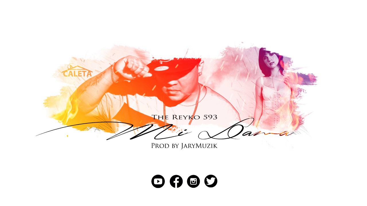 MI DAMA   THE REYKO593 PROD BY LA CALETA PRODUCTIONS  JARY MUSICK
