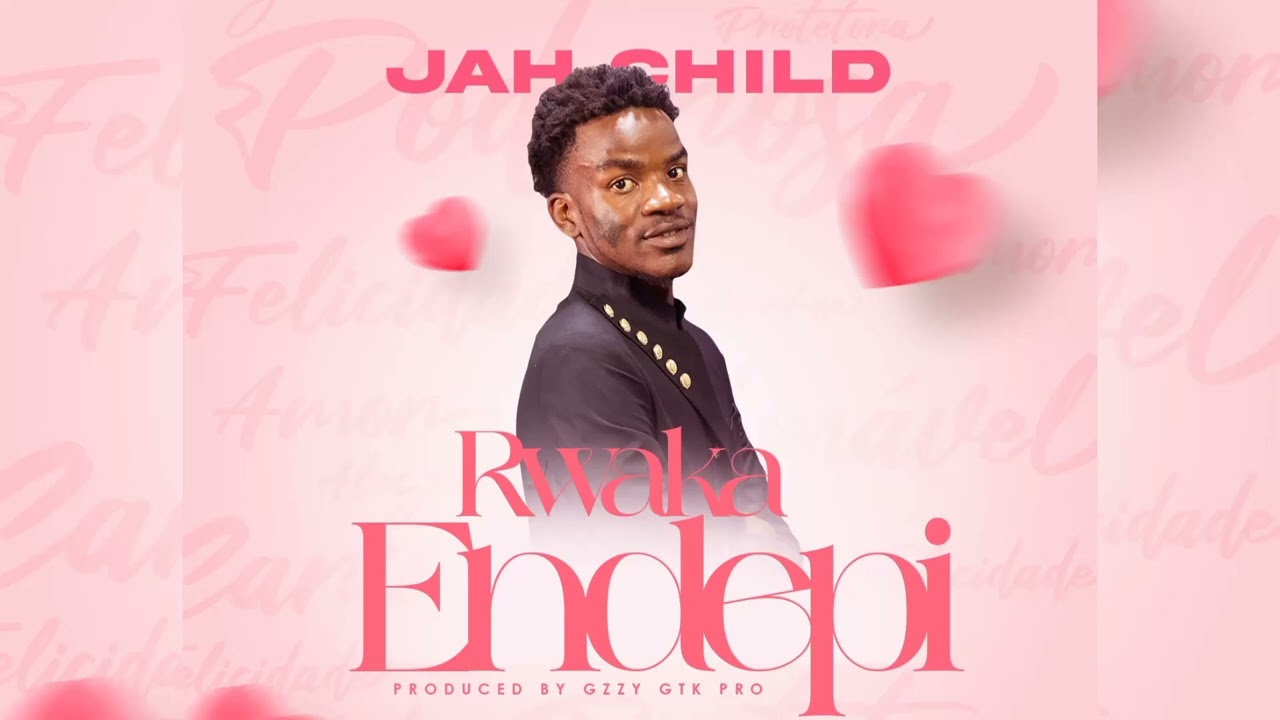 Jah Child-Rwakaendepi(Valentine Riddim)