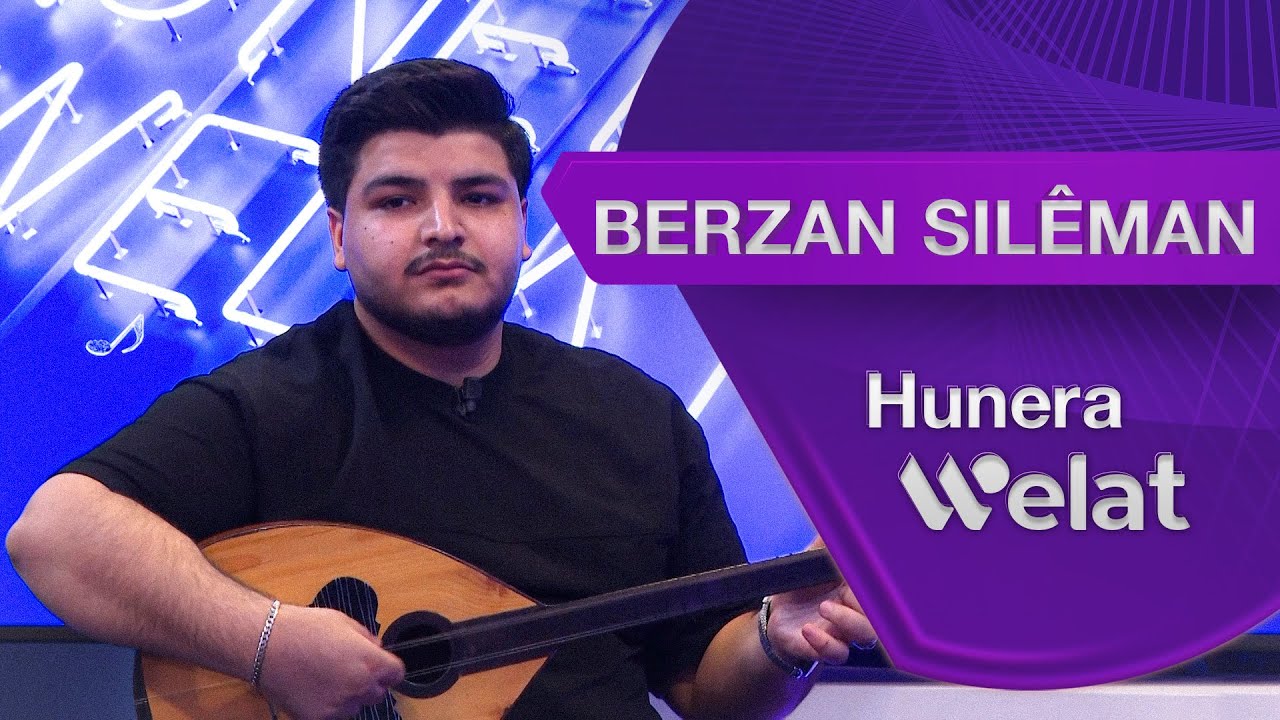 Hunera Welat | Hunermend Berzan silêman mêvanê porgrama Hunera Welat e