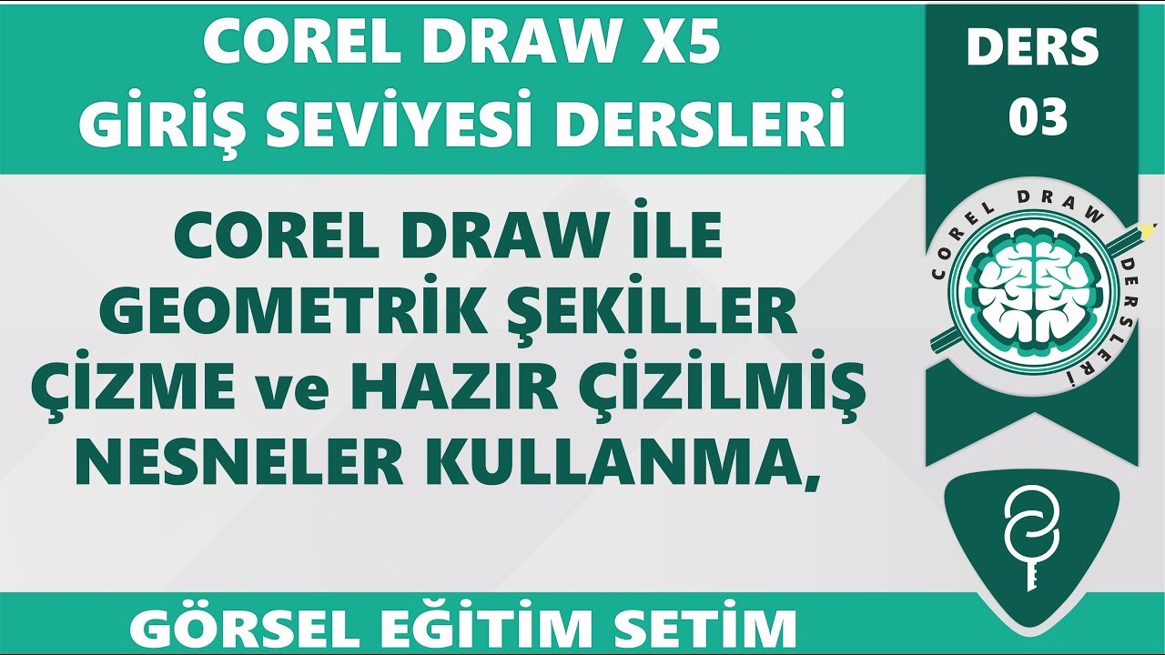 Ders3-Corel Draw Giriş Seviyesi Dersleri-Corel Drawla Geomettik Şekiller çizme ve Hazır şekiller