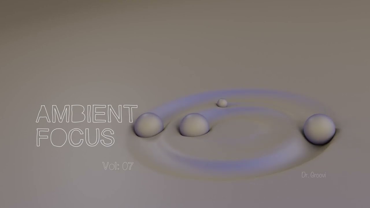Ambient Focus · Vol. 07 | Deep Focus, Quiet Space & No Distractions