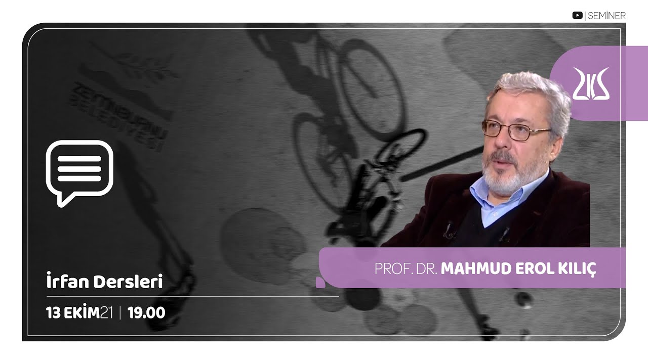 İrfan Dersleri | Prof. Dr. Mahmud Erol Kılıç [13.10.2021]