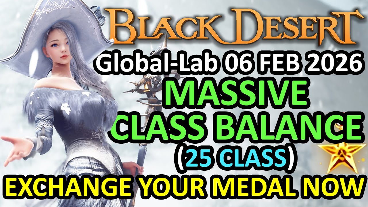 EXCHANGE YOUR MEDAL NOW, MASSIVE CLASS BALANCE (25 CLASS) (BDO Global Lab Update, 06 Feb 2026)