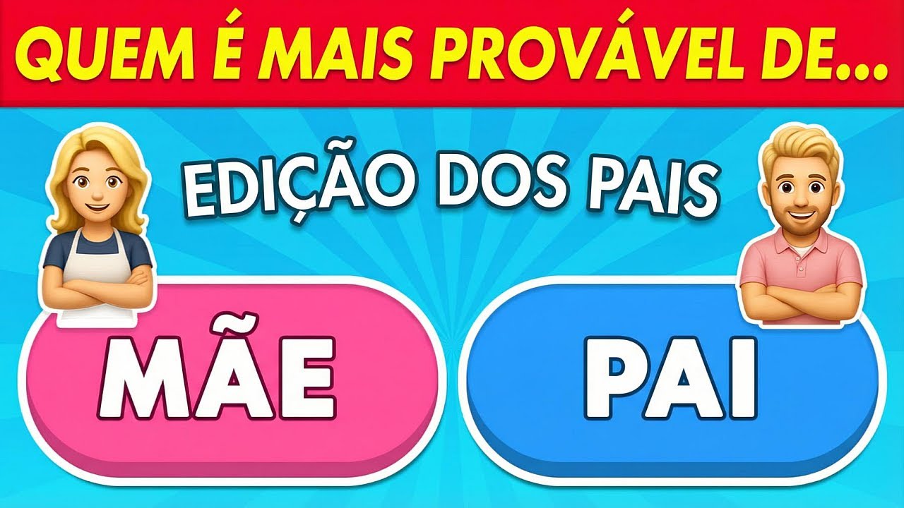 Quem É Mais Provável De...? 👩🏻👨🏻 Mãe ou Pai | Quiz dos Pais