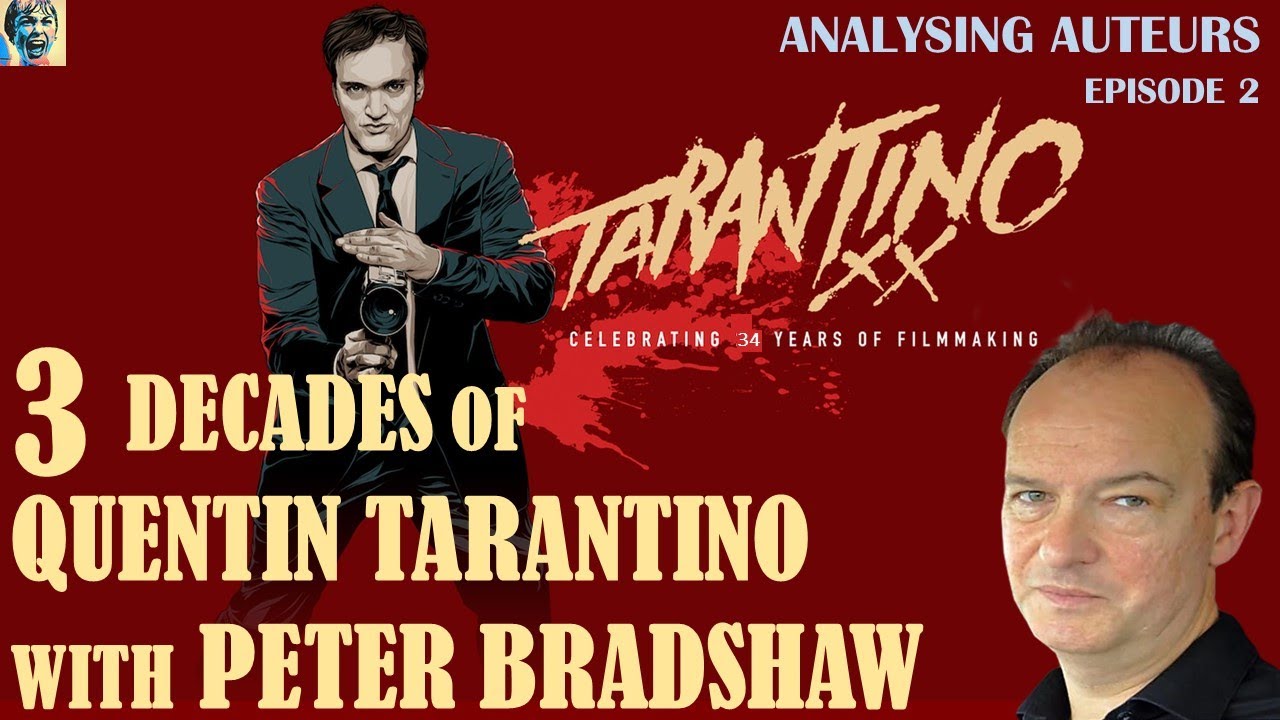 3 Decades of Quentin Tarantino with Peter Bradshaw from The Guardian, UK | Analysing Auteurs